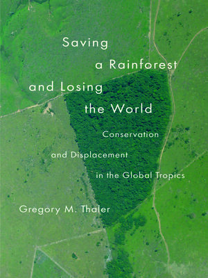 cover image of Saving a Rainforest and Losing the World